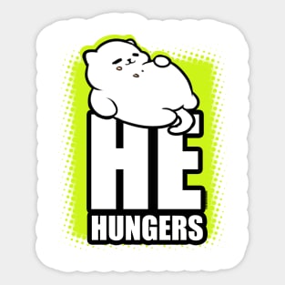 HE HUNGERS Sticker